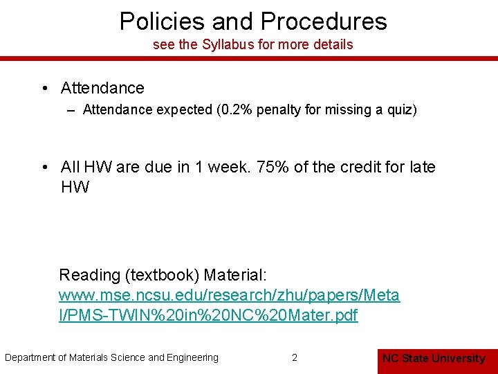 Policies and Procedures see the Syllabus for more details • Attendance – Attendance expected Policies and Procedures see the Syllabus for more details • Attendance – Attendance expected