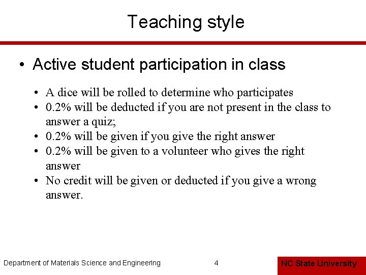 Teaching style • Active student participation in class • A dice will be rolled Teaching style • Active student participation in class • A dice will be rolled