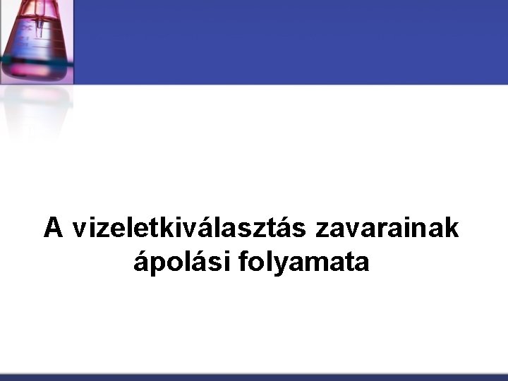 A vizeletkiválasztás zavarainak ápolási folyamata 