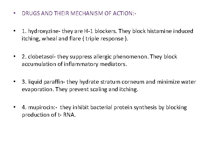  • DRUGS AND THEIR MECHANISM OF ACTION: • 1. hydroxyzine- they are H-1