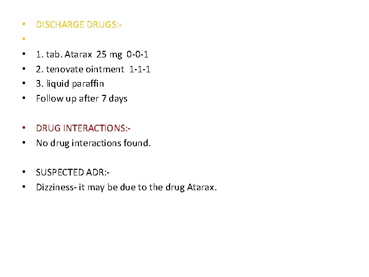  • • • DISCHARGE DRUGS: 1. tab. Atarax 25 mg 0 -0 -1