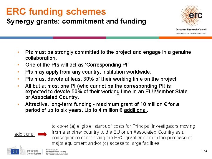 ERC funding schemes Synergy grants: commitment and funding • • • PIs must be