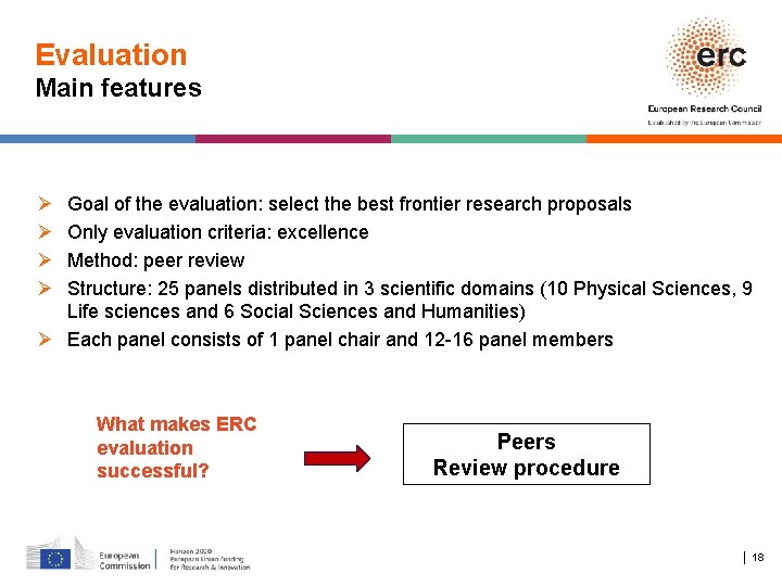 Evaluation Main features Ø Ø Goal of the evaluation: select the best frontier research