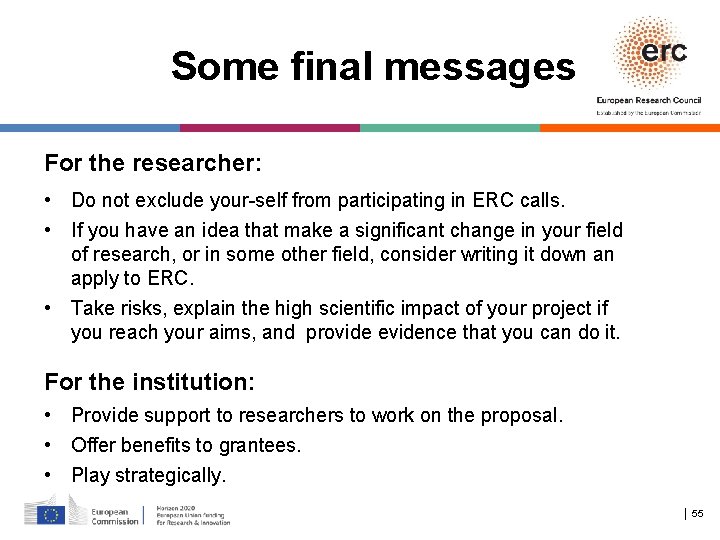 Some final messages For the researcher: • Do not exclude your-self from participating in
