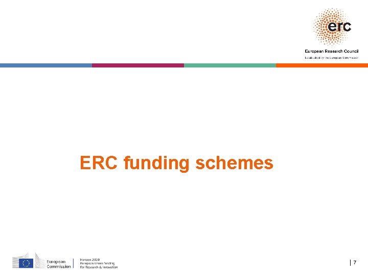 ERC funding schemes │7 