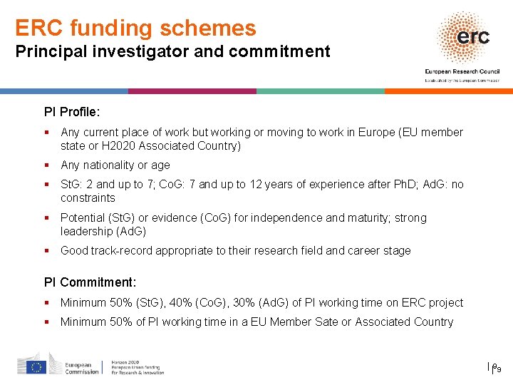 ERC funding schemes Principal investigator and commitment PI Profile: Any current place of work