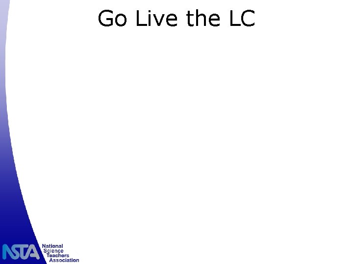 Go Live the LC 