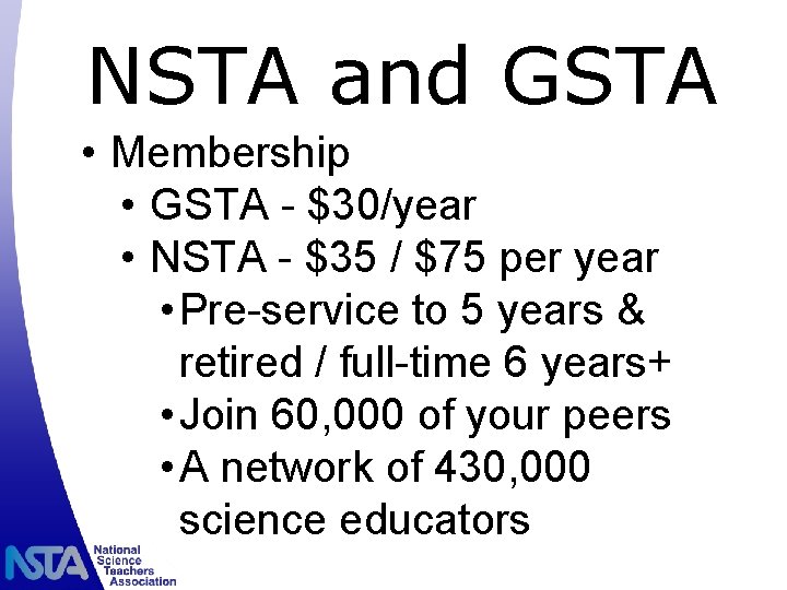NSTA and GSTA • Membership • GSTA - $30/year • NSTA - $35 /