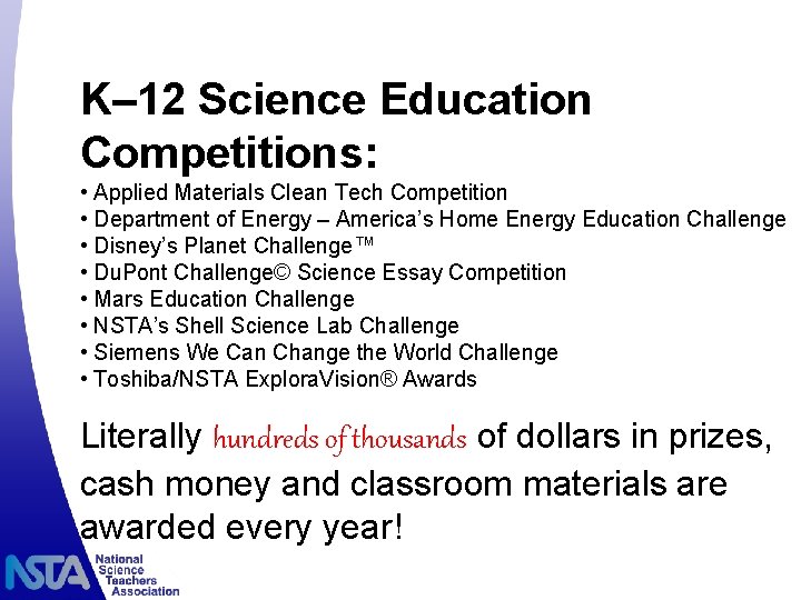K– 12 Science Education Competitions: • Applied Materials Clean Tech Competition • Department of