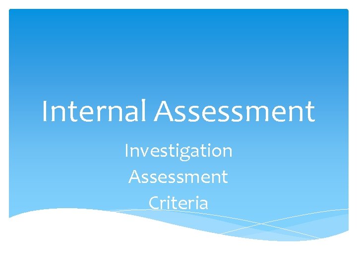 Internal Assessment Investigation Assessment Criteria 