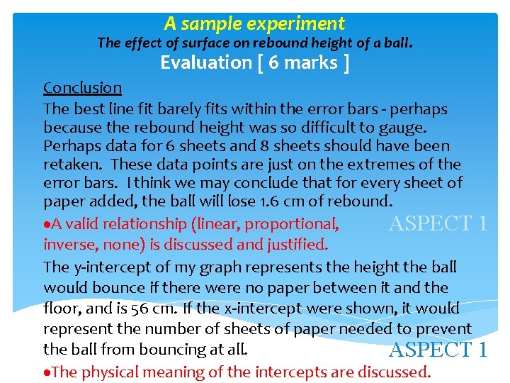 A sample experiment The effect of surface on rebound height of a ball. Evaluation