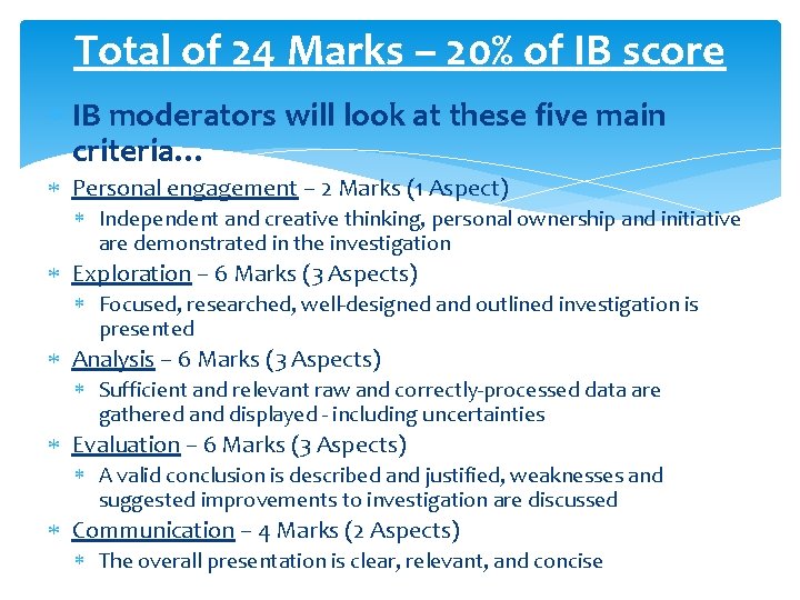 Total of 24 Marks – 20% of IB score IB moderators will look at