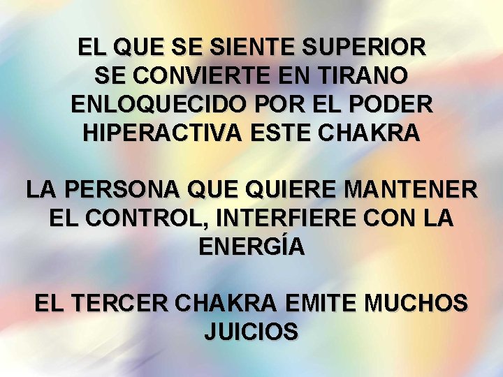 EL QUE SE SIENTE SUPERIOR SE CONVIERTE EN TIRANO ENLOQUECIDO POR EL PODER HIPERACTIVA