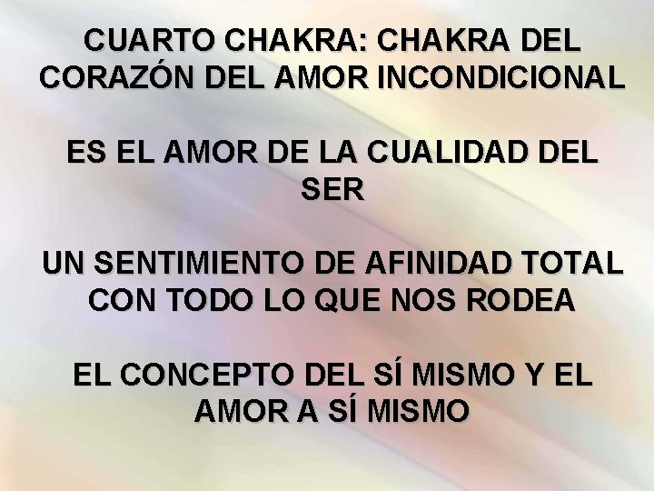 CUARTO CHAKRA: CHAKRA DEL CORAZÓN DEL AMOR INCONDICIONAL ES EL AMOR DE LA CUALIDAD