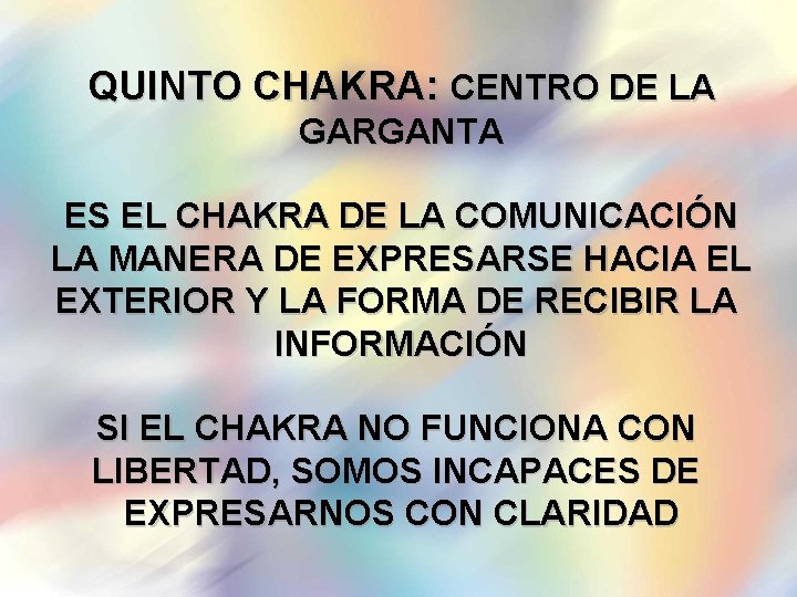 QUINTO CHAKRA: CENTRO DE LA GARGANTA ES EL CHAKRA DE LA COMUNICACIÓN LA MANERA