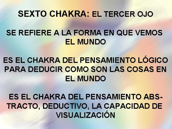 SEXTO CHAKRA: EL TERCER OJO SE REFIERE A LA FORMA EN QUE VEMOS EL