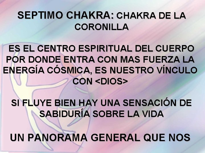 SEPTIMO CHAKRA: CHAKRA DE LA CORONILLA ES EL CENTRO ESPIRITUAL DEL CUERPO POR DONDE