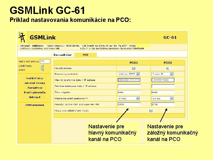 GSMLink GC-61 Príklad nastavovania komunikácie na PCO: 222. 111 Nastavenie pre hlavný komunikačný kanál