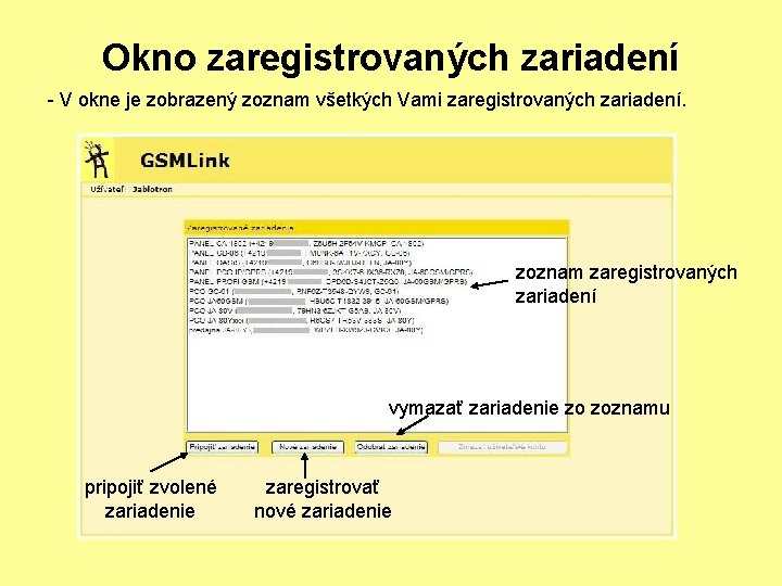 Okno zaregistrovaných zariadení - V okne je zobrazený zoznam všetkých Vami zaregistrovaných zariadení. zoznam