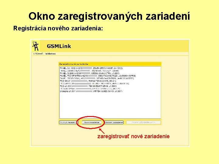 Okno zaregistrovaných zariadení Registrácia nového zariadenia: zaregistrovať nové zariadenie 