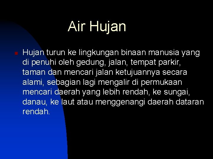 Air Hujan n Hujan turun ke lingkungan binaan manusia yang di penuhi oleh gedung,