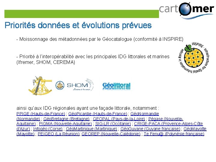 Priorités données et évolutions prévues - Moissonnage des métadonnées par le Géocatalogue (conformité à