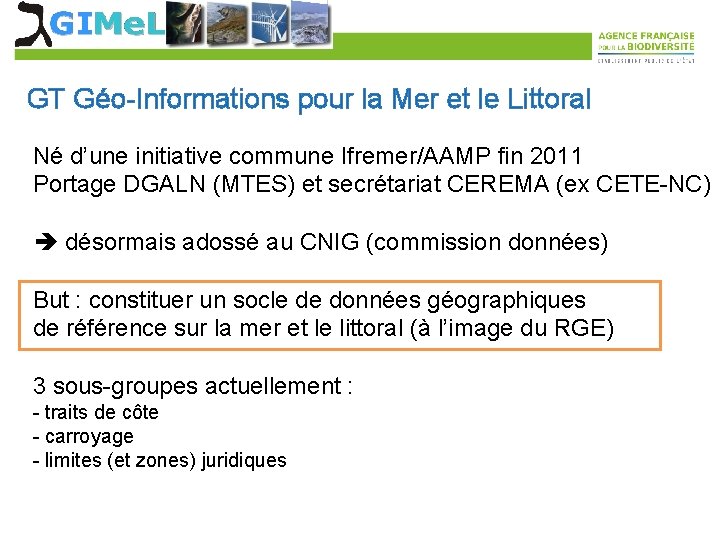 GT Géo-Informations pour la Mer et le Littoral Né d’une initiative commune Ifremer/AAMP fin