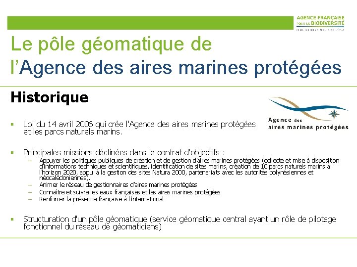 Le pôle géomatique de l’Agence des aires marines protégées Historique § Loi du 14