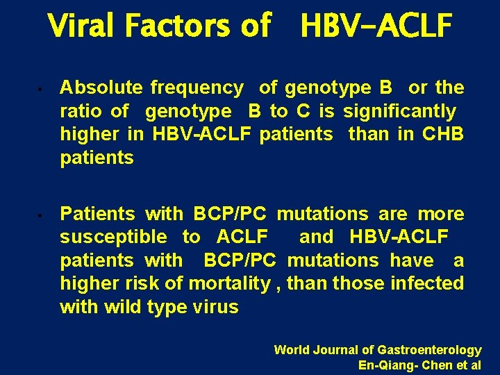 Viral Factors of HBV-ACLF • Absolute frequency of genotype B or the ratio of