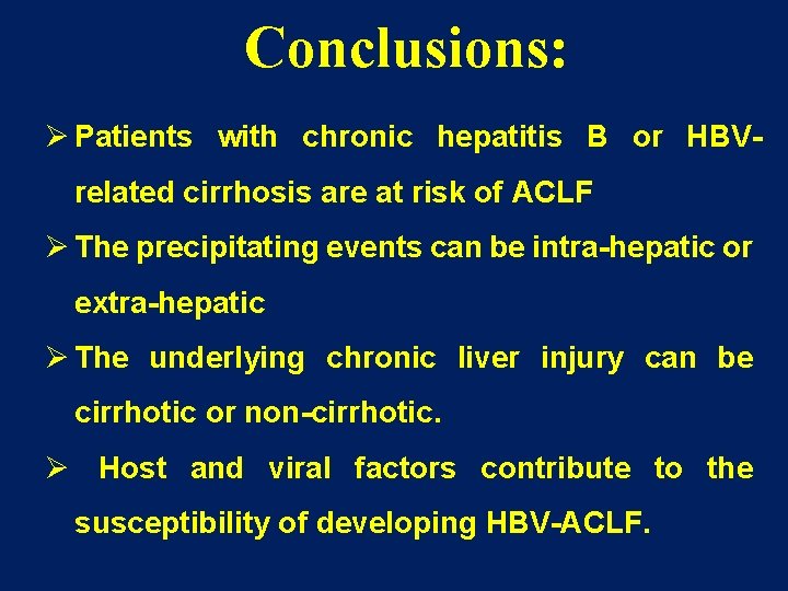 Conclusions: Ø Patients with chronic hepatitis B or HBVrelated cirrhosis are at risk of