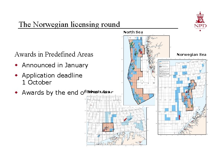 The Norwegian licensing round North Sea Awards in Predefined Areas w Announced in January