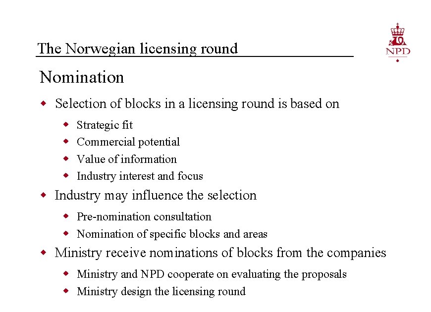 The Norwegian licensing round Nomination w Selection of blocks in a licensing round is