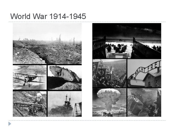 World War 1914 -1945 
