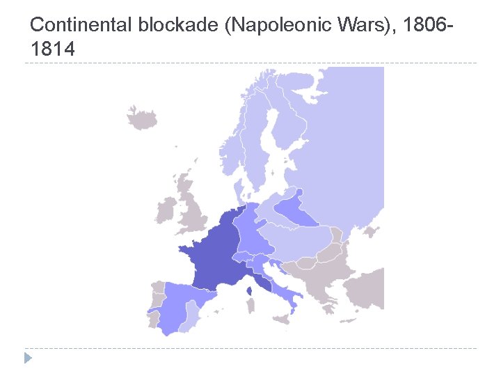 Continental blockade (Napoleonic Wars), 18061814 