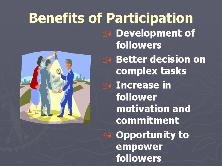 Benefits of Participation , , , , Development of followers Better decision on complex