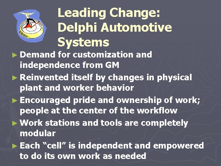 ► Demand Leading Change: Delphi Automotive Systems for customization and independence from GM ►