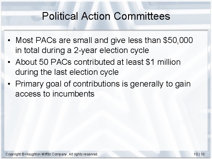 Political Action Committees • Most PACs are small and give less than $50, 000