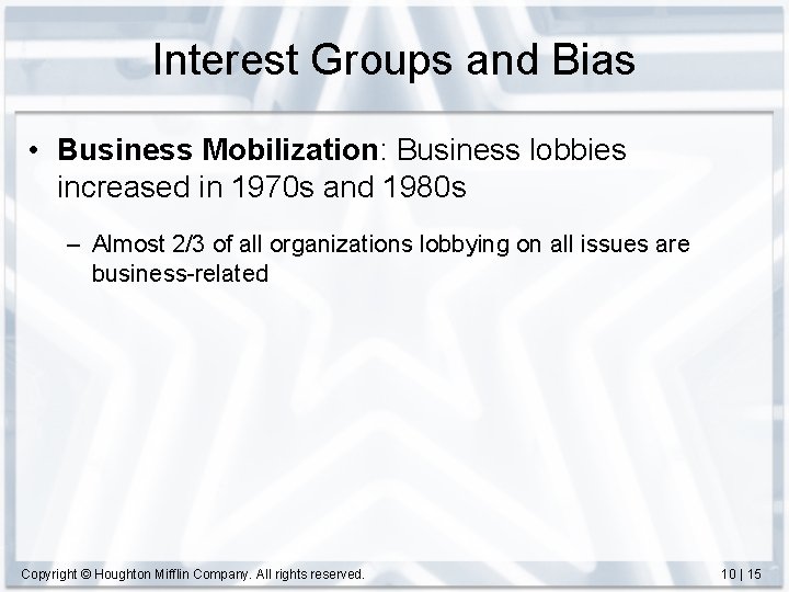 Interest Groups and Bias • Business Mobilization: Business lobbies increased in 1970 s and