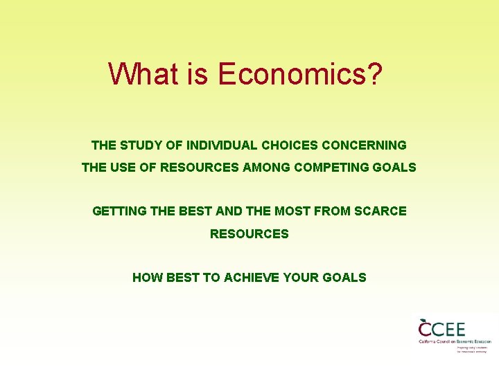 What is Economics? THE STUDY OF INDIVIDUAL CHOICES CONCERNING THE USE OF RESOURCES AMONG
