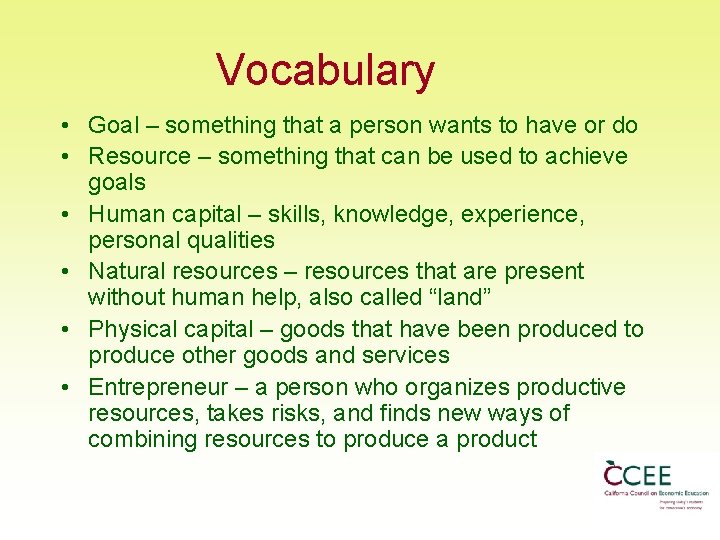 Vocabulary • Goal – something that a person wants to have or do •