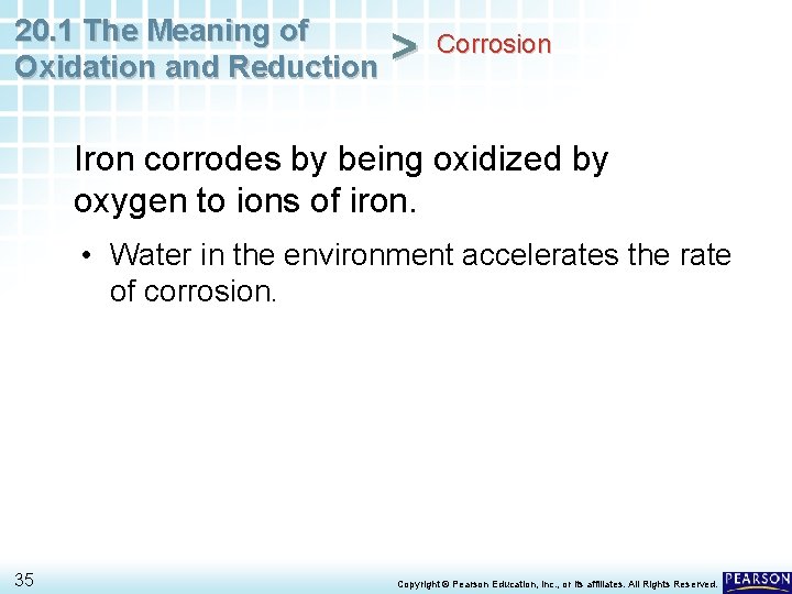 20. 1 The Meaning of Oxidation and Reduction > Corrosion Iron corrodes by being