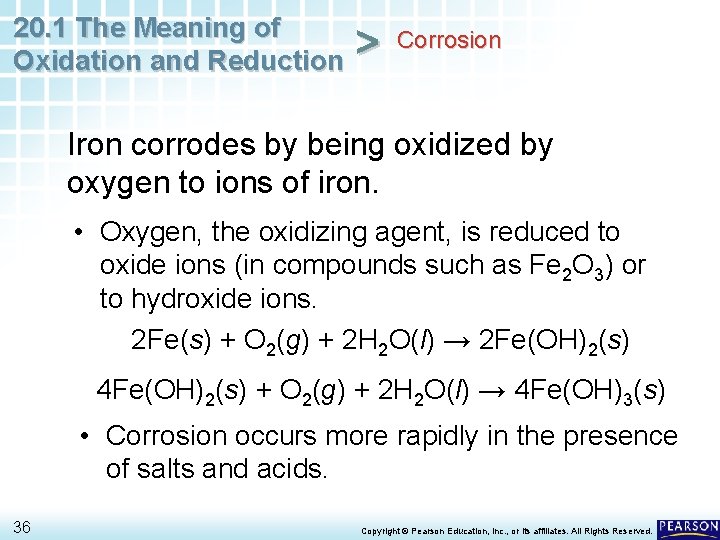 20. 1 The Meaning of Oxidation and Reduction > Corrosion Iron corrodes by being