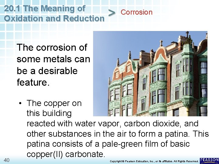 20. 1 The Meaning of Oxidation and Reduction > Corrosion The corrosion of some