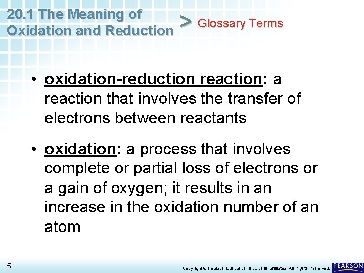 20. 1 The Meaning of Oxidation and Reduction > Glossary Terms • oxidation-reduction reaction: