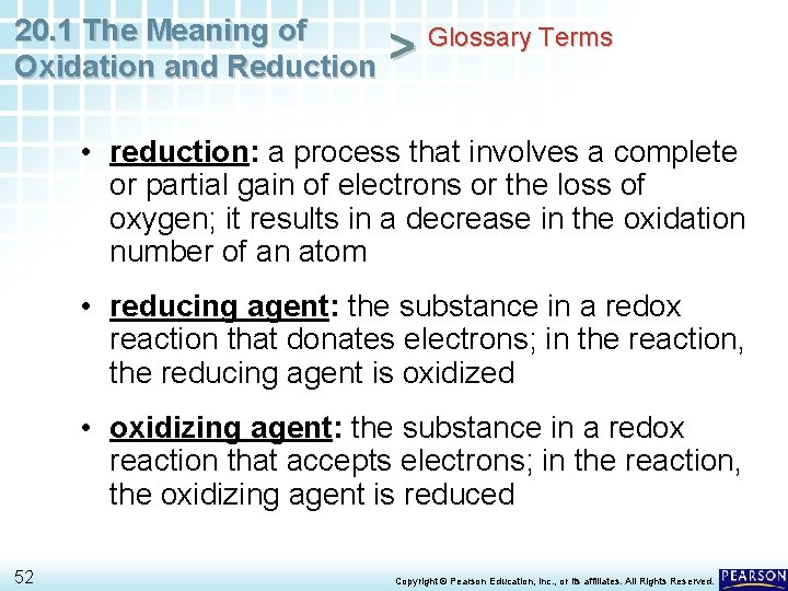20. 1 The Meaning of Oxidation and Reduction > Glossary Terms • reduction: a