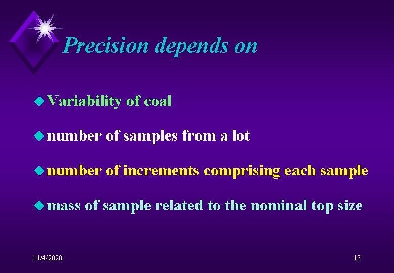 Precision depends on u Variability of coal u number of samples from a lot