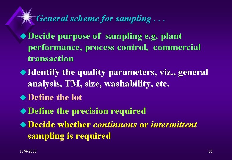 General scheme for sampling. . . u Decide purpose of sampling e. g. plant