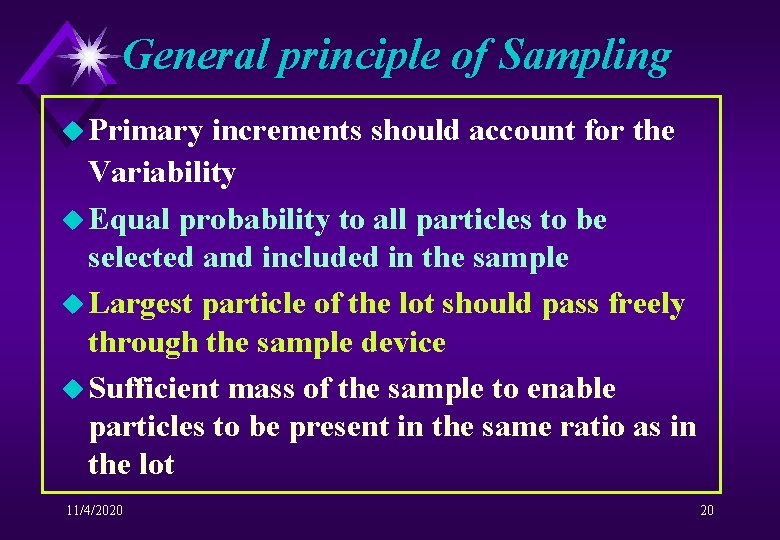 General principle of Sampling u Primary increments should account for the Variability u Equal