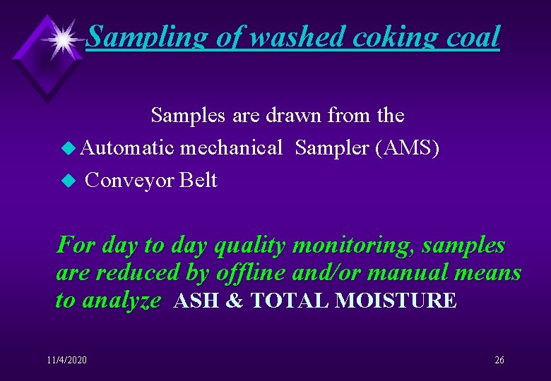 Sampling of washed coking coal Samples are drawn from the u Automatic mechanical Sampler