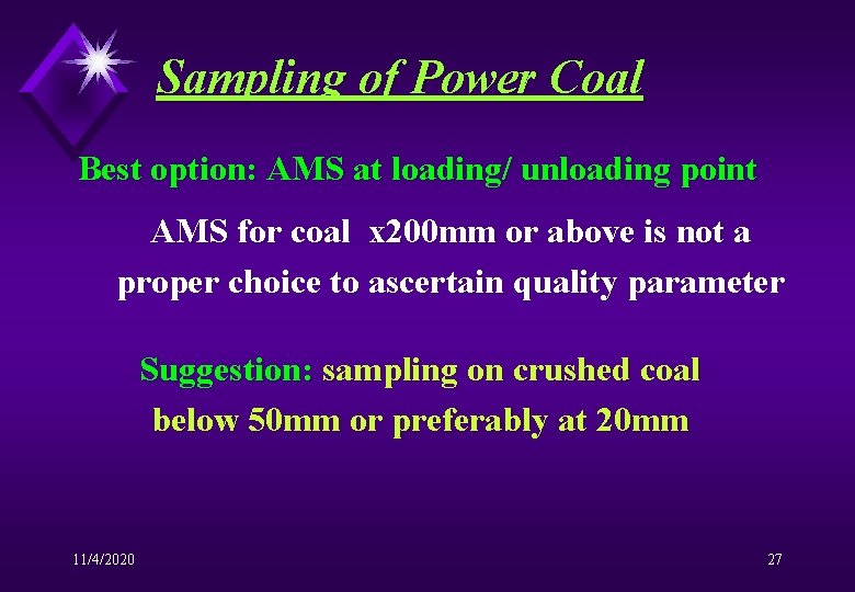 Sampling of Power Coal Best option: AMS at loading/ unloading point AMS for coal